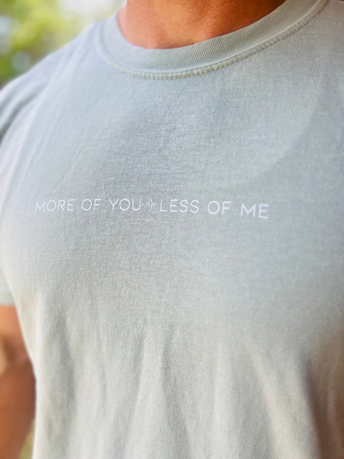 MORE OF YOU LESS OF ME UNISEX TEE